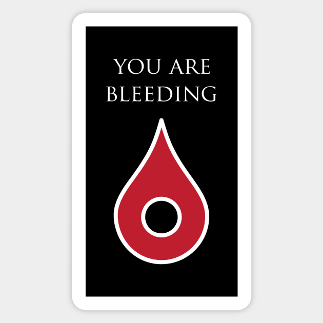 you are bleeding Sticker by anderdog